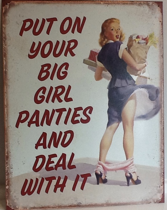 Put On Your Big Girl Panties & Deal With It, Funny Wood Sign